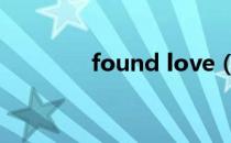 found love（found 002）