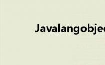 Javalangobject is deprated