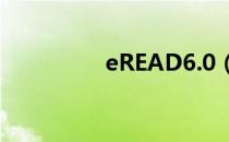 eREAD6.0（eread6 0）