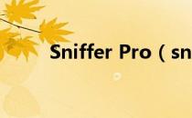 Sniffer Pro（sniffer pro 4 7 5）