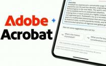 Adobe 预告安卓版 Acrobat 新功能：本地调用 Gemini Nano 汇总 PDF 文档内容